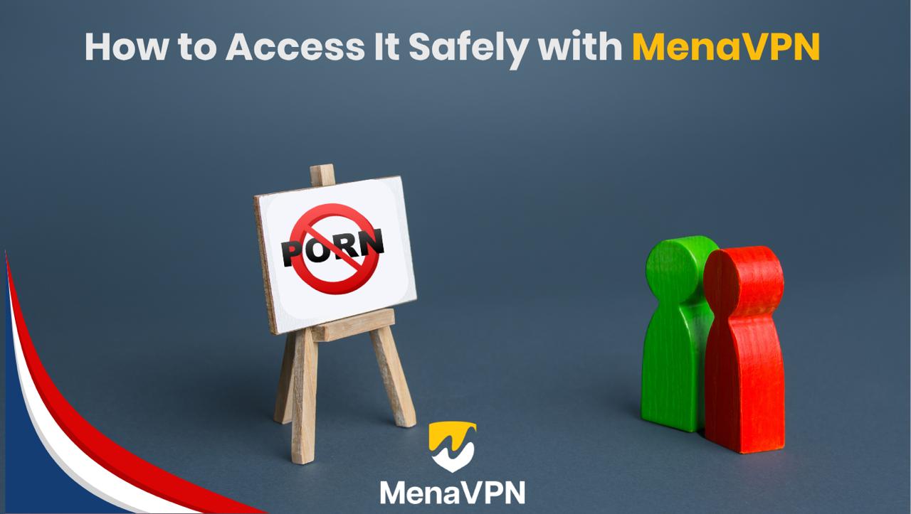 Pornhub Blocked in France: How to Access It Safely with MenaVPN