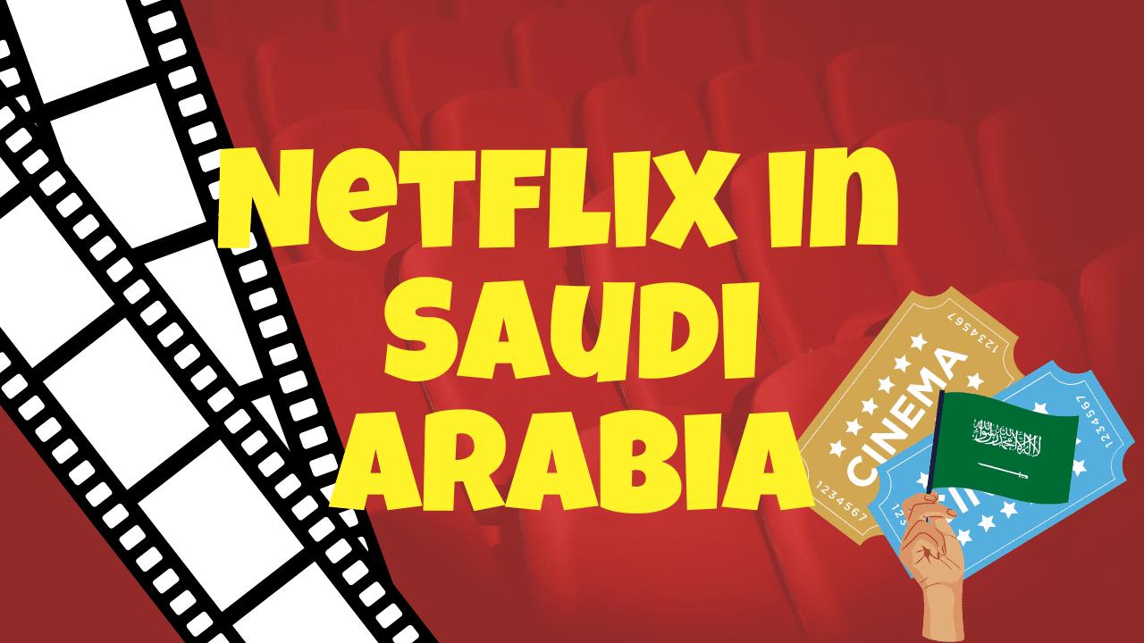Is Netflix banned in Saudi arabia?