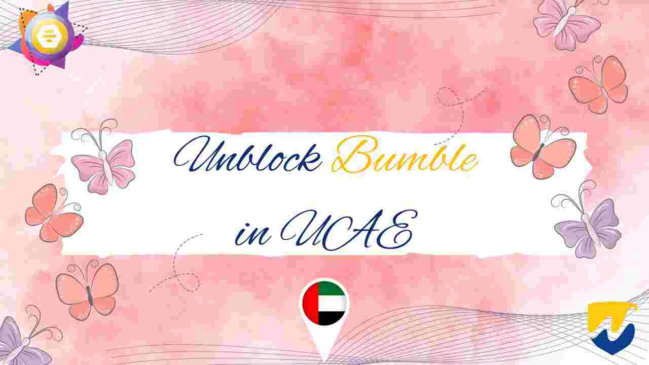 How to use Bumble in Dubai: 100% working guide