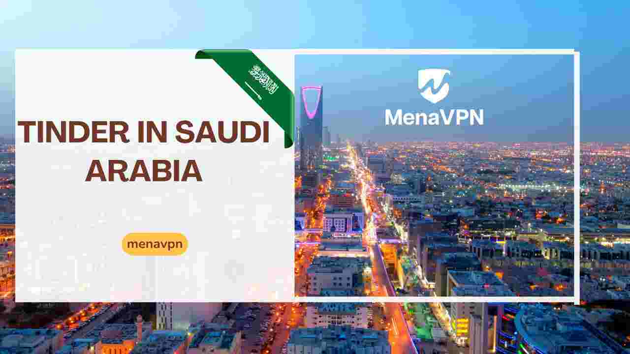 How to unblock Tinder in Saudi arabia?