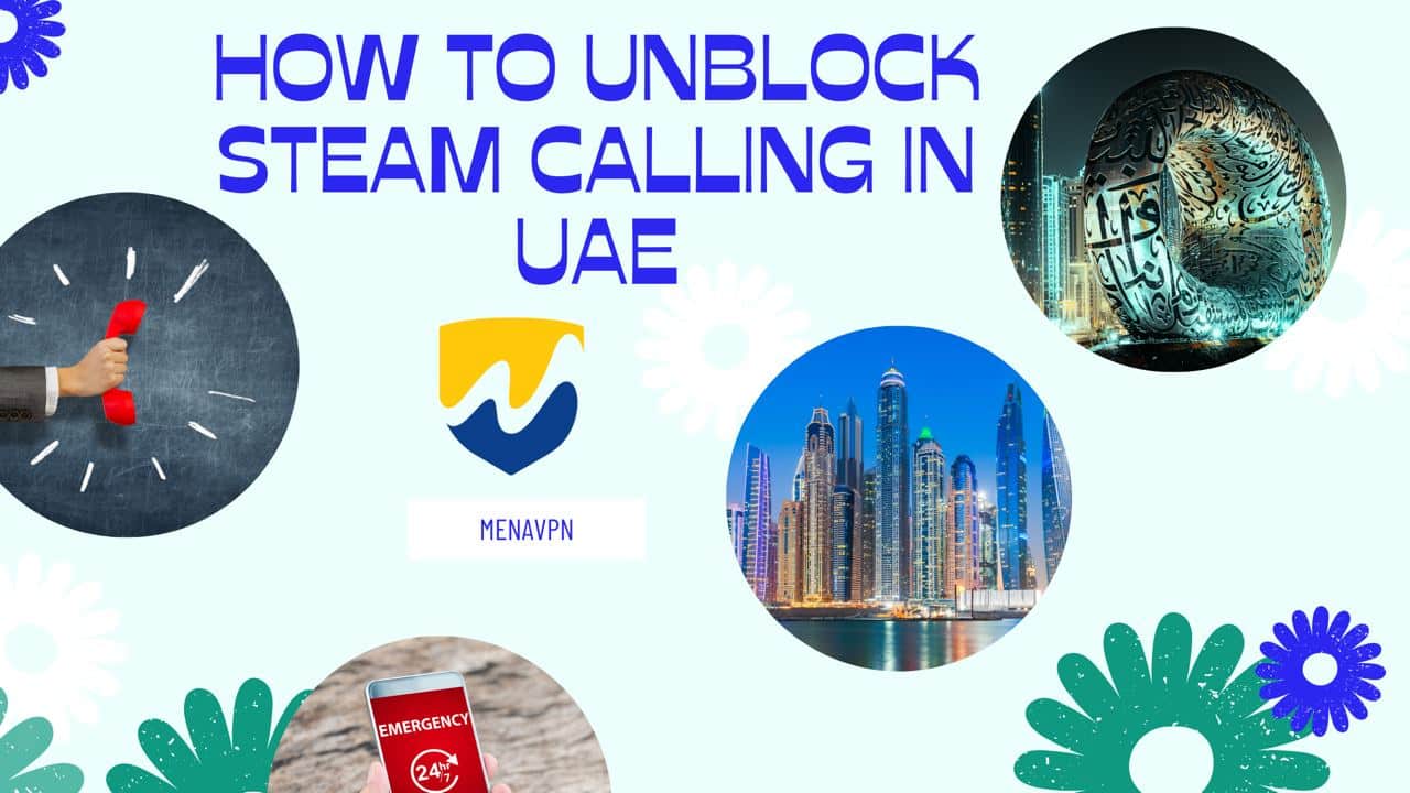 How to Unblock Steam Calling in UAE?
